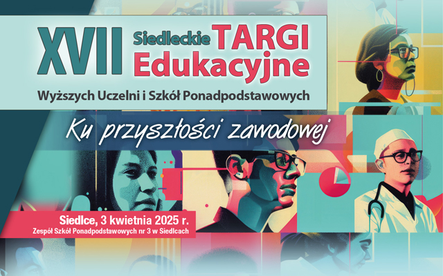 Zdjęcie artykułu Zapraszamy na XVII Siedleckie Targi Edukacyjne Wyższych Uczelni i Szkół Ponadpodstawowych